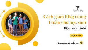 Cách giảm 10kg trong 1 tuần cho học sinh hiệu quả an toàn